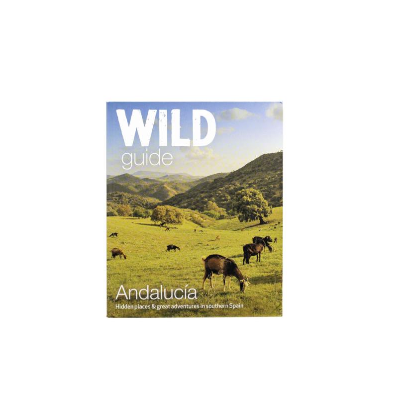 Wild Guide Andalucía: Hidden Places & Great Adventures of Southern Spain